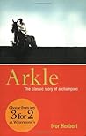 Arkle: The Classic Story of a Champion