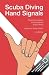 Scuba Diving Hand Signals: Pocket Companion for Recreational Scuba Divers - Black & White Edition