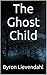 The Ghost Child