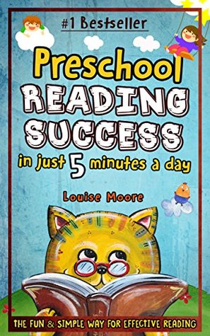 Preschool Reading Success in Just 5 Minutes a Day: The Fun & Simple Way for Effective Reading (Teaching Children to Read,)