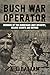 Bush War Operator: Memoirs ...