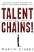 Talent in Chains