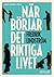 När börjar det riktiga livet