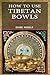 How To Use Tibetan Bowls wi...