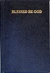 Blessed Be God