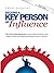 Become A Key Person Of Influence: The 5 Step Sequence to Becoming One of the Most Highly Valued and Highly Paid People in Your Industry