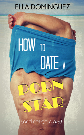 How to Date a Porn Star (and not go crazy)