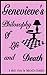 Genevieve's Philosophy of Life and Death: A Short Story
