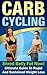 Carb Cycling: Shred Belly Fat Now!: Ultimate Guide to Rapid And Sustained Weight Loss (Carb Cycling, Carb Cycling for weight loss Book 1)