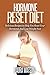Hormone Reset Diet: Delicio...