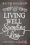 Living Well, Spending Less by Ruth Soukup