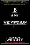 B is for Bogeywoman (A-Z of Horror, #2) B is for Bogeywoman (A-Z of Horror, #2)