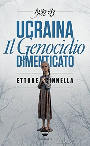 Ucraina: Il genocidio dimenticato, 1932-1933 (Kindle Edition)