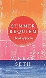 Summer Requiem by Vikram Seth