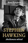 Stephen Hawking by Kitty Ferguson