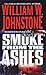 Smoke from the Ashes by William W. Johnstone