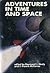 Adventures in Time and Space