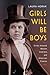 Girls Will Be Boys by Laura Horak Girls Will Be Boys by Laura Horak