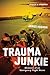 Trauma Junkie by Janice Hudson