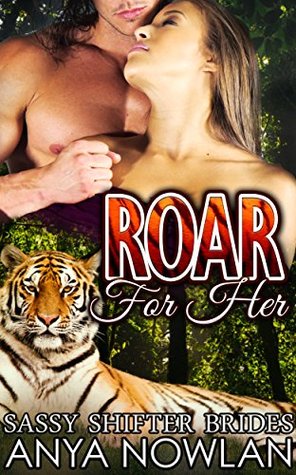 Roar for Her (Sassy Shifter Brides, #4)