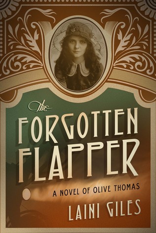 The Forgotten Flapper: A Novel of Olive Thomas (Forgotten Actresses, #1)