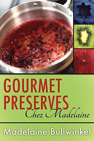Gourmet Preserves Chez Madelaine (Kindle Edition)