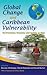 Global Change and Caribbean Vulnerability: Environment, Economy and Society at Risk