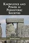 Knowledge and Power in Prehistoric Societies by Lynne  Kelly