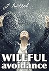 Willful Avoidance by JT Twissel