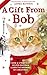 A Gift from Bob: How a Street Cat Helped One Man Learn the Meaning of Christmas