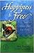 Happiness Is Free...and It's Easier Than You Think! : Book 5 (Happiness is Free, 5)
