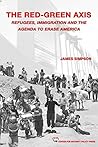 The Red-Green Axis: Refugees, Immigration and the Agenda to Erase America (Civilization Jihad Reader Series Book 4)