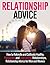 Relationship Advice: How to Rekindle and Cultivate Healthy, Passionate, and Long-Lasting Relationships, Relationship Advice for Men and Women