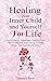Inner Child: Healing Your I...