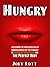 Hungry: Overcoming the Unintended Consequences of the Pursuit of Optimal Nutrition and the Perfect Body