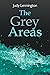 The Grey Areas