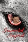Immortal Anguish by Dawn Nicole Stevens