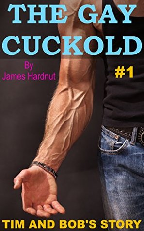 The Gay Cuckold: Tim and Bob's Story (Kindle Edition)