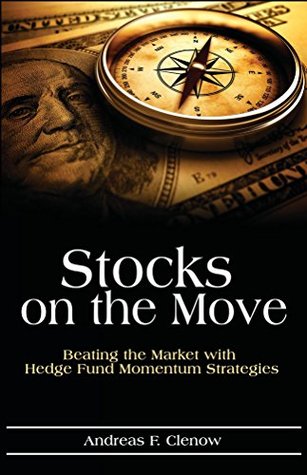 Stocks on the Move: Beating the Market with Hedge Fund Momentum Strategies (Kindle Edition)