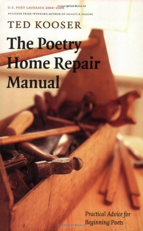 The Poetry Home Repair Manual: Practical Advice for Beginning Poets (Paperback)
