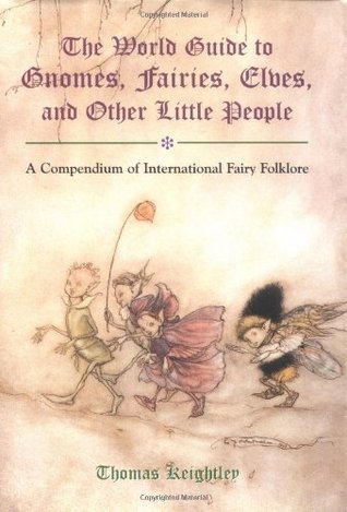 The World Guide to Gnomes, Fairies, Elves and Other Little People (Hardcover)