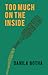 Too Much on the Inside: A Novel