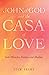 John of God and The Casa of Love by Dick Selby