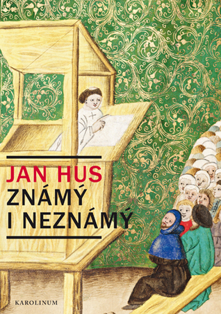 Jan Hus známý i neznámý: Resumé knihy, která nebude napsána (Hardcover)