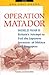 Operation Matador by Ong Chit Chung