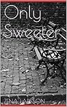 Only Sweeter (Thanks for the Memories, #1) Only Sweeter (Thanks for the Memories, #1)