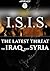 ISIS: The Latest Threat to Iraq and Syria (ISIS exposed, ISIS unveiled, ISIS crisis)