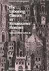 The Laboring Classes in Renaissance Florence (Studies in Social Discontinuity)