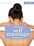 Complete Self Massage Workbook: Learn How to De-Stress at Home with Simple Relaxation Therapy