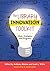 The Library Innovation Toolkit: Ideas, Strategies, and Programs